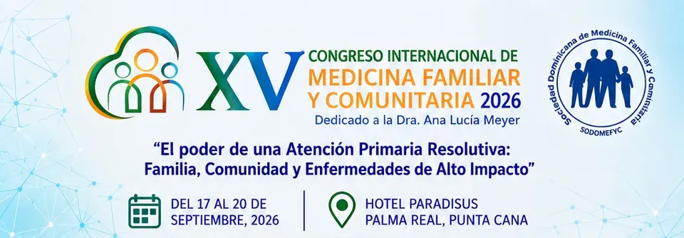 XV Congreso Internacional de Medicina Familiar y Comunitaria 2026, del 17 al 20 de septiembre en el Hotel Paradisus Palma Real, Punta Cana